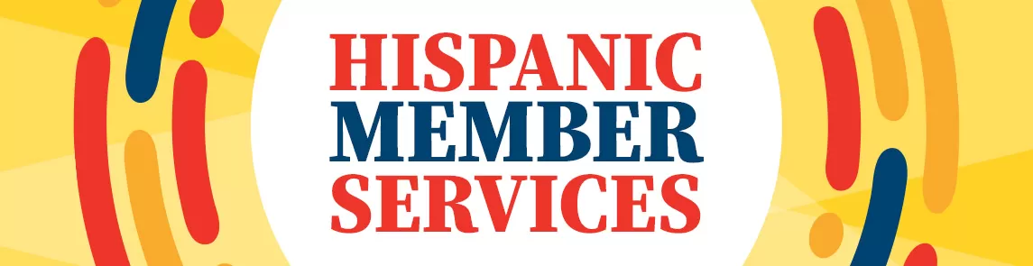 Hispanic Member Services